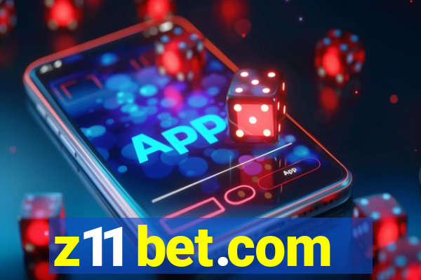 z11 bet.com